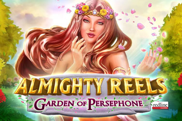 Almighty reels – garden of persephone